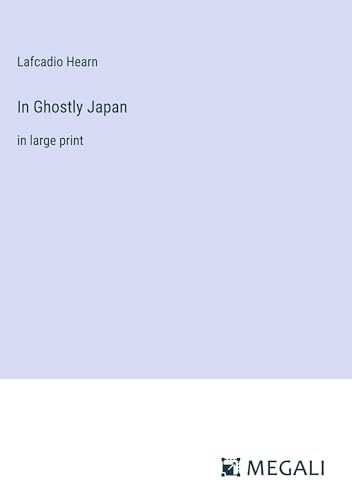 In Ghostly Japan: in large print von Megali Verlag